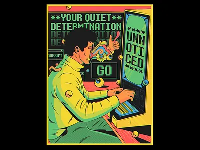 Your quiet determination color computer design illustration information motivation positivity psychedelic retro surrealism tech technology trippy typography vector vintage