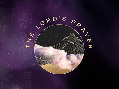 The Lord's Prayer - Sermon Series Graphic church clouds design ethereal mountains photoshop sermon series