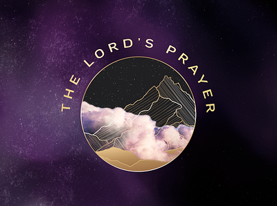 The Lord's Prayer - Sermon Series Graphic church clouds design ethereal mountains photoshop sermon series