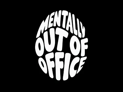 Mentally Out of Office funny humour typography design design graphic design illustration text design typography