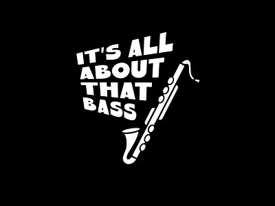 It's All About That Bass T-Shirt Design adobe illustrator design freelance graphic designer graphic design illustration logo logo design t shirt t shirt design typography vector