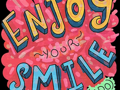 Enjoy Your Smile (I Do) artistic cheerful colorful design enjoy illustration joselo rocha art playful positive quirky smile typography vibrant whimsical