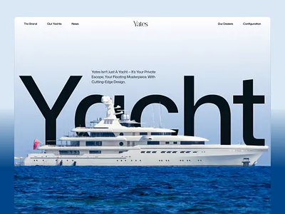 Yates - Luxury Yacht Website Homepage | Minimal Hero Design UI bold design hero section home page design homepage luxury products website luxury service modern luxury website design new products branding rental services web design superyacht typography ui design web design web layout yacht yacht booking yacht branding yacht hiring yacht rental service yacht website design