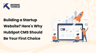 Building a Startup Website? Here’s Why HubSpot CMS Should Be You hubspotforstartups