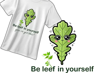 🌿 Be Leef in Yourself – Cute Kawaii T-Shirt Design adobe illustrator apparel design branding clothing custom design kawii kawii t shirt design logo design minimal design motivational dsesign qute design t shrt design typhography vetor art