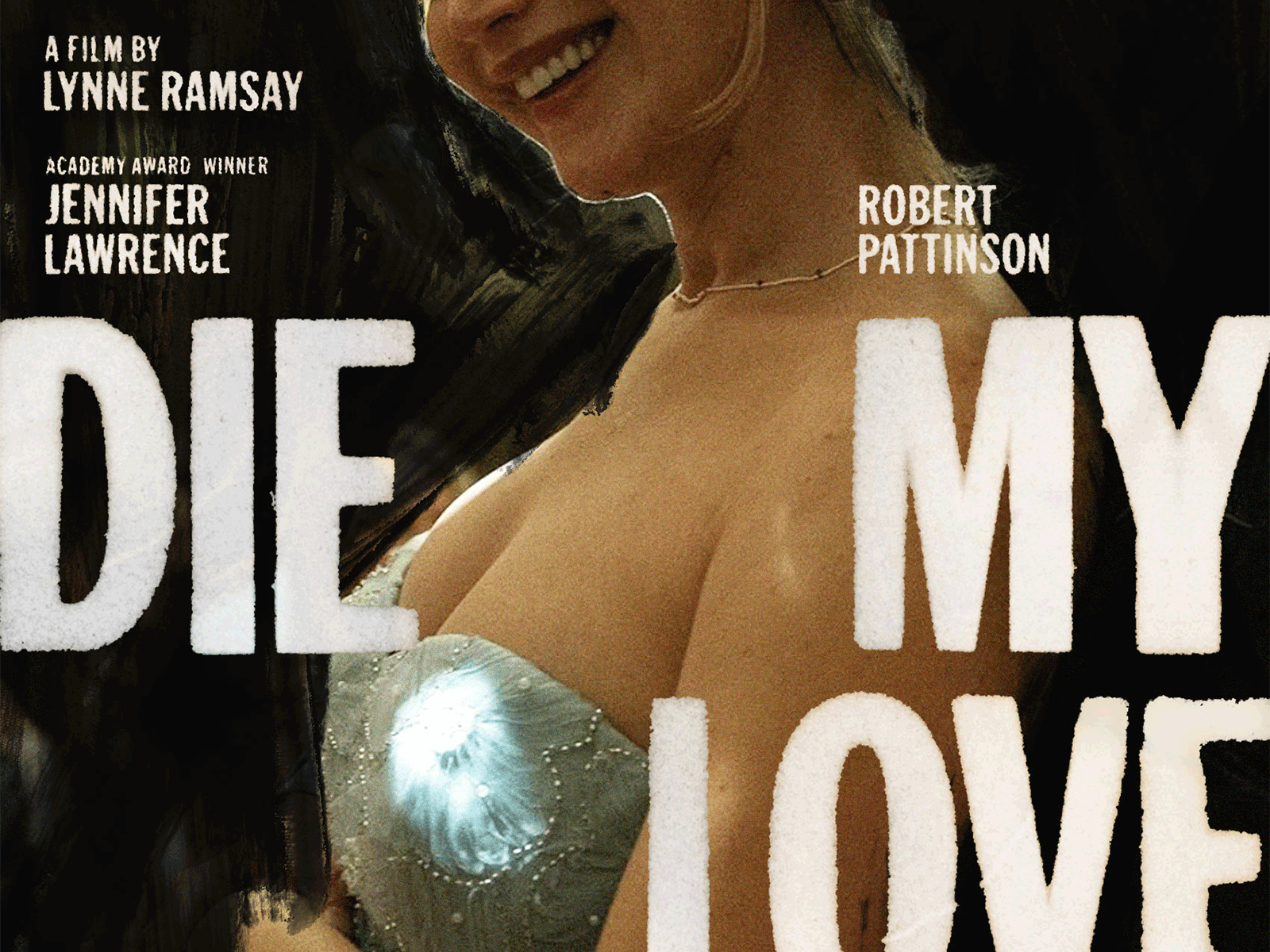 Die My Love animation die my love die my love 2025 die my love movie die my love movie poster die my love movie posters die my love poster jennifer lawrence lynne ramsay movie poster movie posters poster poster design robert pattinson texture
