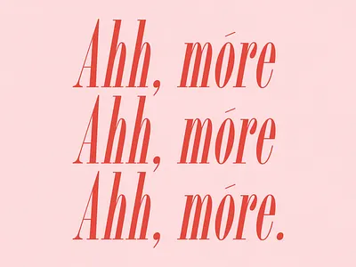 Ahh, Móre | Typographical Poster font graphic design graphics italics letters poster serif simple text typography