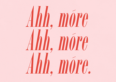 Ahh, Móre | Typographical Poster font graphic design graphics italics letters poster serif simple text typography
