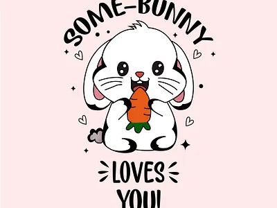 Some-Bunny Loves You – Cute Kawaii Bunny T-Shirt Design adobe illustrator apparel design branding design graphic design illustration kawaii kawaii art kawaii design kawaii t shirt logo minimal design t shirt design vector art