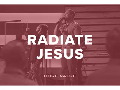 Core Value: Radiate Jesus branding church design graphic design