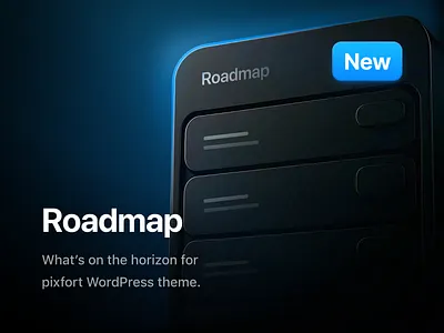 pixfort Theme Roadmap ✨ 3d ai animation blur branding changelog figma framer icons landing page liquid glass logo pixfort roadmap sketch template theme ui ux wordpress