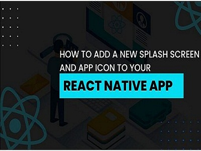 How to Add a Splash Screen and App Icon In React Native? app icon how to react native app