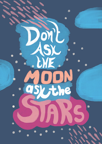 Don´t ask the moon... artwork beautifulillustration blue design digital art graphic design illustration illustration art ilustrator lettering print printdesign procreate procreateart procreatedesign typography