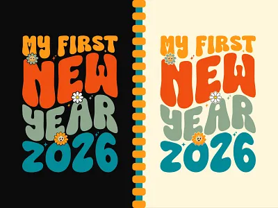 MY First New Year 2026 New Year's Eve Party Design 2026 branding design graphic design groovy design happy new year illustration logo retro design t shirt t shirt design typography ui