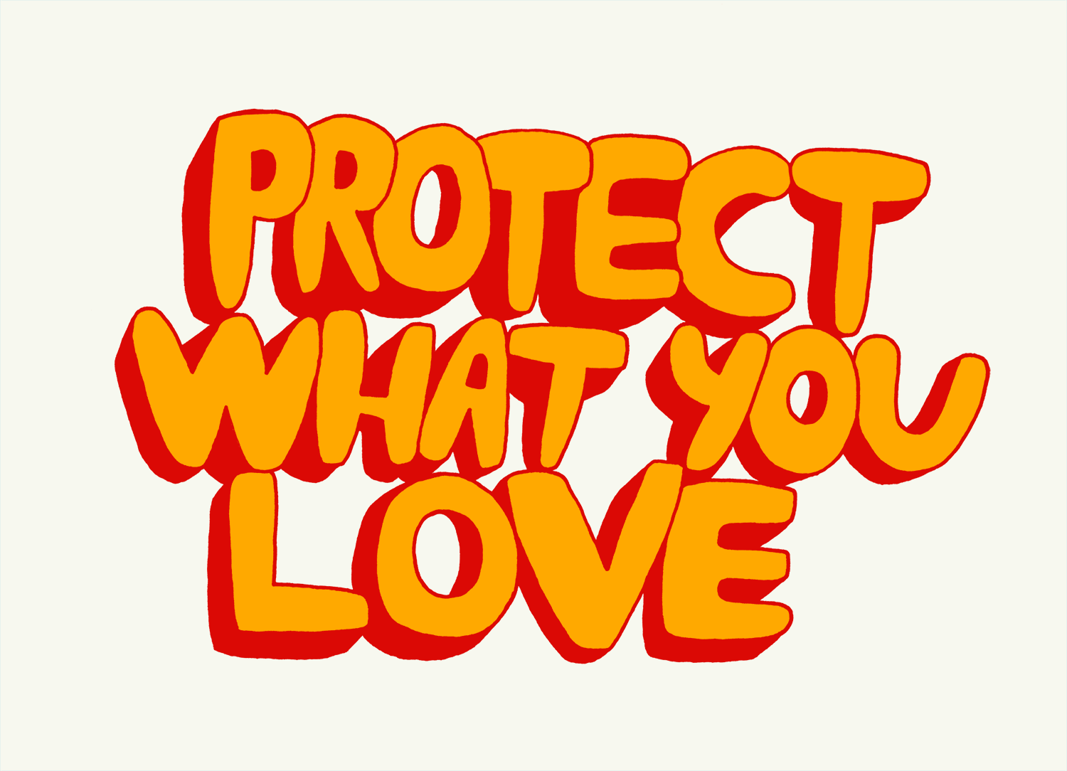 PROTECT WHAT YOU LOVE artwork color drawing gif graphic design illustration lettering protect what you love slogan the bitter southerner type typography