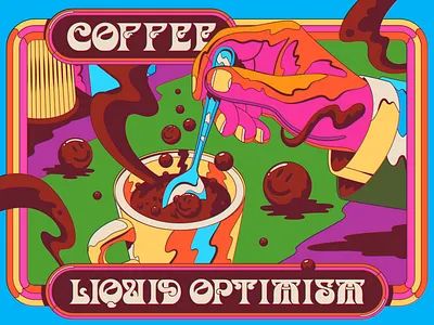 Coffee Liquid Optimism coffee coffee lover color colorful colorful art design illustration love motivation pop pop art psychedelic retro scene surreal surrealim vector vintage