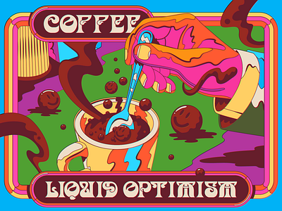 Coffee Liquid Optimism coffee coffee lover color colorful colorful art design illustration love motivation pop pop art psychedelic retro scene surreal surrealim vector vintage