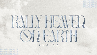 Rally Heaven on Earth | Sermon Series christian church editorial design god graphic design lettering poster sermon social media type design