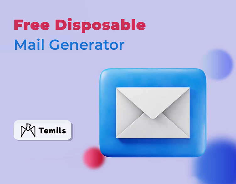 Get temp mail with Free Disposable Mail Generator Tool by Temils1 on