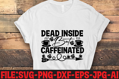 Dead Inside But Caffeinated SVG Cut File commercial use