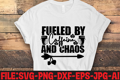 Fueled By Caffeine And Chaos SVG Cut File commercial use