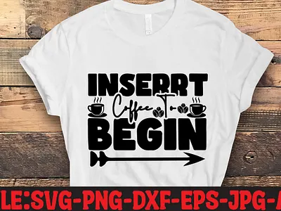 Inserrt Coffee To Begin SVG Cut File commercial use