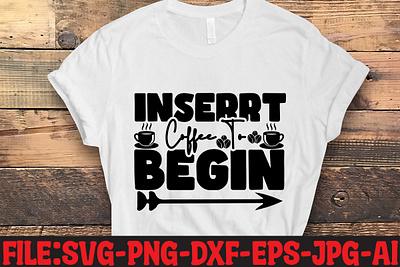 Inserrt Coffee To Begin SVG Cut File commercial use