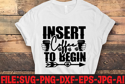 Insert Coffee To Begin SVG Cut File commercial use