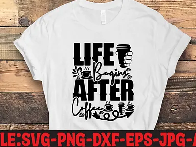Life Begins After Coffee SVG Cut File commercial use