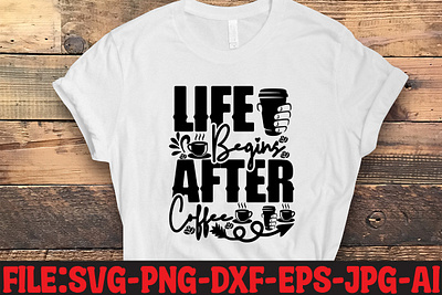 Life Begins After Coffee SVG Cut File commercial use