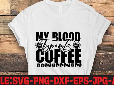 My Blood Type Is Coffee SVG Cut File commercial use