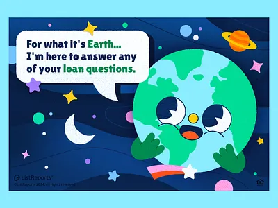 For What It's Earth... branding character design character illustration colorful design digital illustration earth flat galaxy illustration illustrator listreports planets planets and stars space vector visual storytelling whimsical illustration