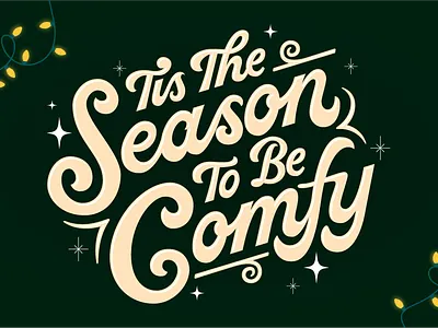 'Tis the Season to be Comfy - Christmas Lettering christmas custom type festive hand lettering lettering logo santa script lettering season typography xmas