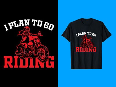 I Plan to go Riding T-Shirt Design college hero typography