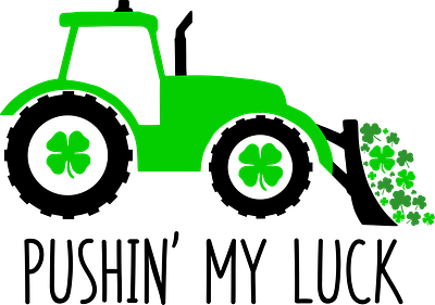 Pushing My Luck cricut cut file design graphic design luck lucky st paddys day st patricks day svg tractor vector