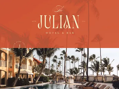 The Julian Hotel & Bar Branding brand identity brand system branding digital design graphic design hospitality hotel logo print design resort tropical typography visual identity