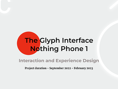 Interaction and Experience Design - The Glyph Interface ethnogrpahy experience design interaction design nothing ui uiux userexperience userinterface ux ux research