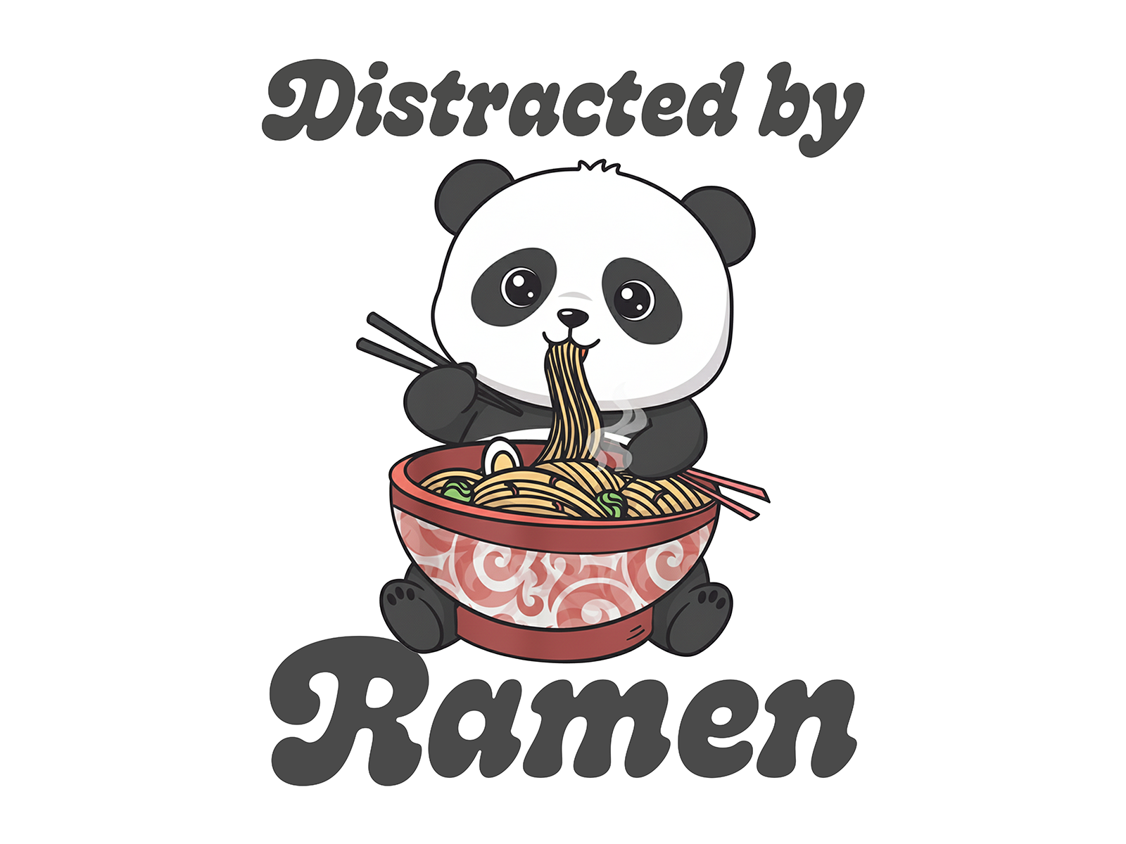 Distracted by Ramen - Panda & Ramen T-shirt design. cute panda funny shirt print on demand ramen t shirt