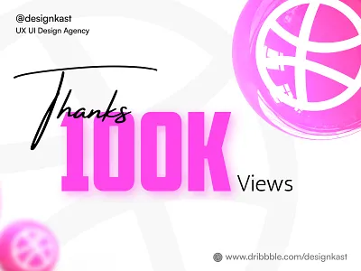 100K Views Celebration – Thanks Everyone 100kviews conversiondesign creativeagency cro designcelebration designkast dribbbleshot ecommercecro uidesign uiux design uxdesign uxui webdesign
