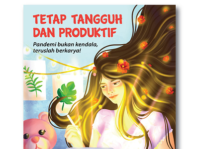 Tetap Tangguh dan Produktif di Masa Pandemi covid design designposter digitalillustration digitalpainting graphic design illustration medibang poster