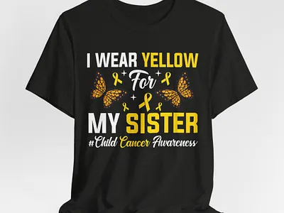 I Wear Yellow For My Sister Child Cancer T-shirt awareness pod t shirt