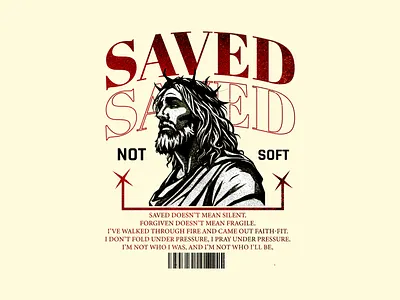 Saved Not Soft - Vintage Christian Streetwear T-Shirt Design apparel christian church clothing distressed faith gospel graphic design grunge jesus merch religious streetwear tees tshirt design typography vintage