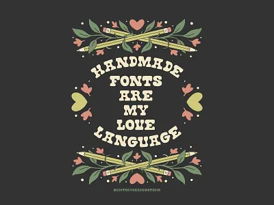 Handmade Fonts Are My Love Language design font fonts handmade heart illustration leaves lettering pencil plant texture type typeface typography