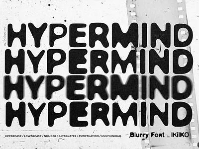 Hypermind - Blurry Font blur blurry branding edgy font graphic design grunge grunge font headline ink bleed magazine movie newspaper noise poster trend type typeface typo typography