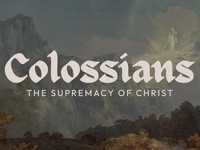 Colossians Sermon Series christian churchdesign colossians design graphic design sermonseries