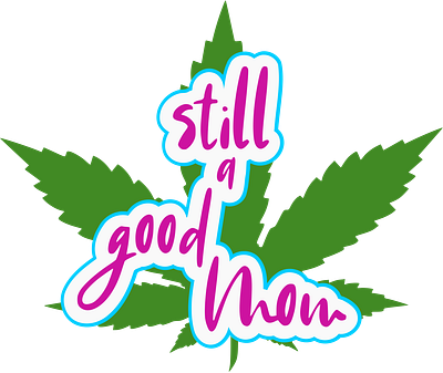 Still a Good Mom cricut cut file design graphic design marijuana svg vector
