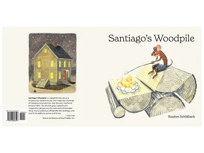 Santiago's Woodpile - Children's Book author book design book designer childrens book childrens drawings colored pencil graphic design illustration illustrator indesign mouse paperback picture book watercolor