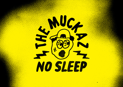 THE MUCKAZ NO SLEEP BADGE