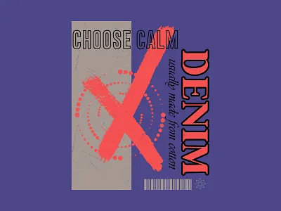 Choose Calm — Denim Streetwear Apparel Design. apparel clothing denim design fashion graphic illustration streetwear design tshirt design typography