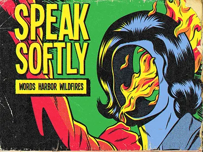 Speak softly comic book comics design figurative art fire human illustration knowledge life positive thinking psychedelic pulp art retro surrealismmwords typography vector vintage wisdom